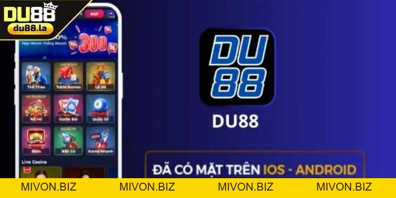 Tải App DU88 - Cược Liền Tay, Nhận Thưởng Cực Dễ - mivon