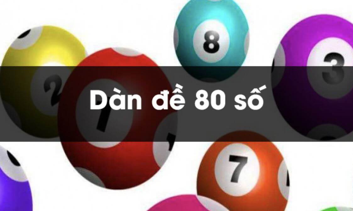 Dàn đề 80 số - Chiến thuật và Bí kíp tối ưu - mivon Dàn đề 80 số - Chiến thuật và Bí kíp tối ưu - mivon