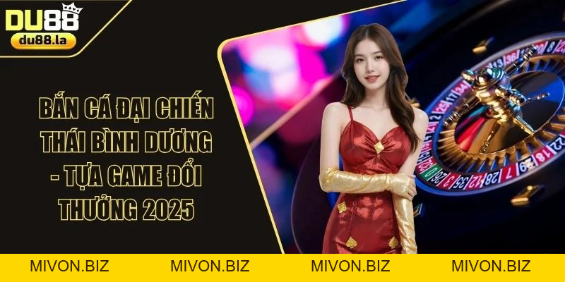 Bắn cá DU88 Online: Khám Phá Thế Giới Đại Dương Sâu Thẳm  - mivon