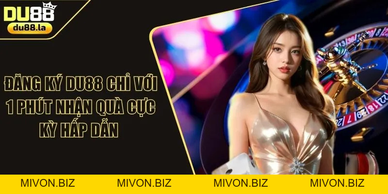 Đăng Nhập DU88 Nhanh Chóng – Truy Cập Ngay Chỉ 1 Click - mivon