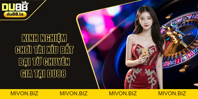 Casino Du88 - Đẳng Cấp Giải Trí Bài Trực Tuyến Cho Mọi Hội Viên - mivon